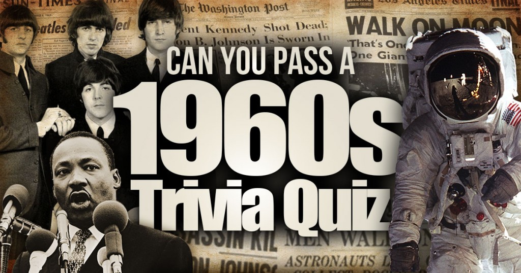 Can You Pass A 1960s Trivia Quiz?