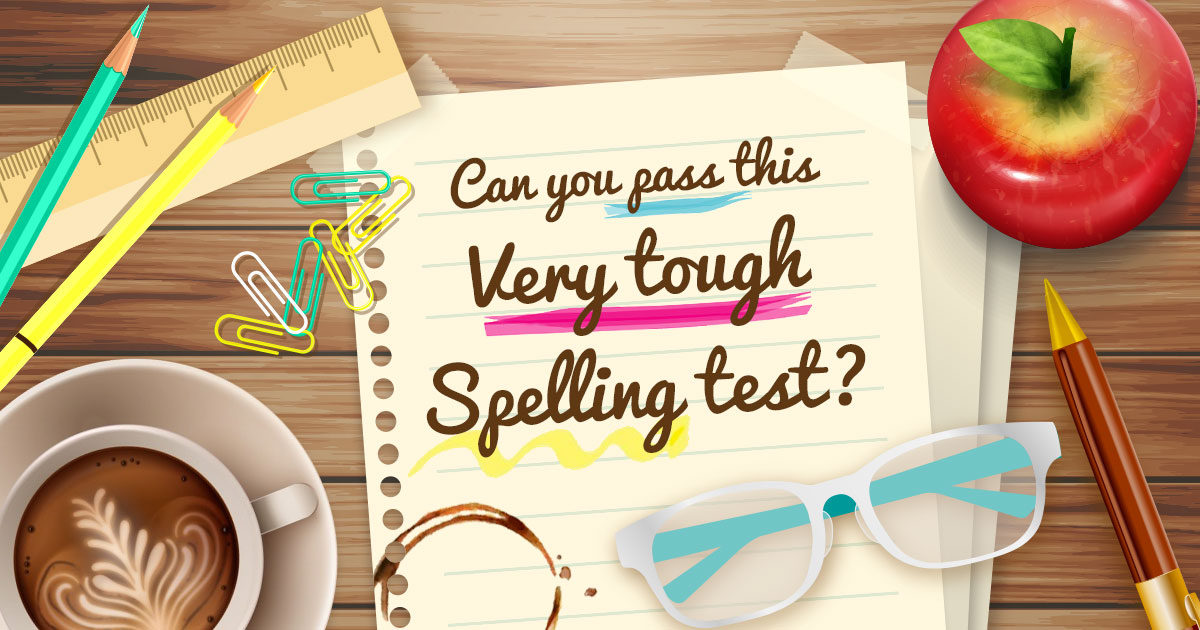 Can You Pass This Very Tough Spelling Test