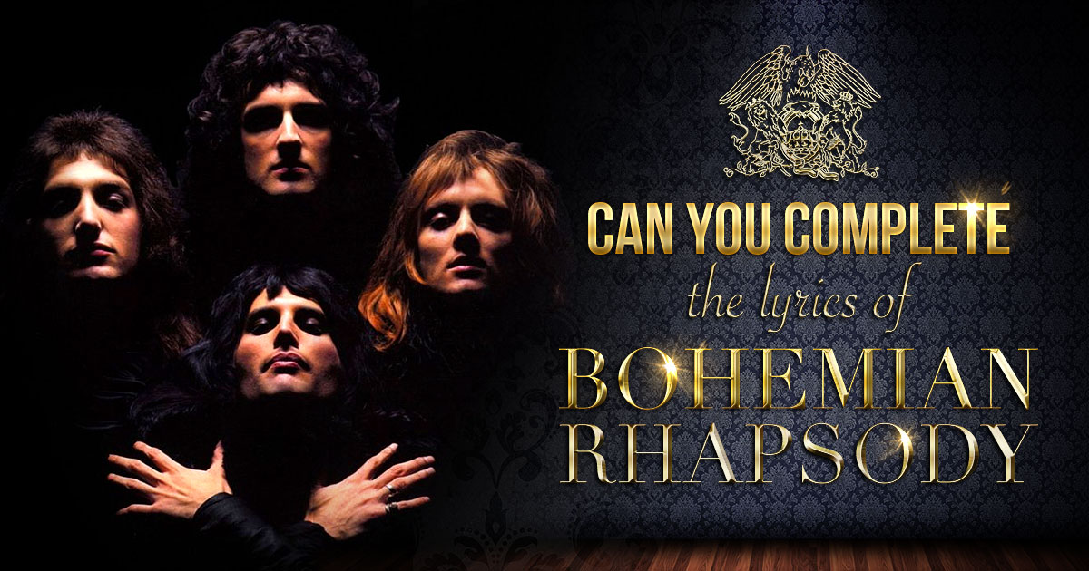   Can You Complete The Lyrics Of ‘Bohemian Rhapsody’?