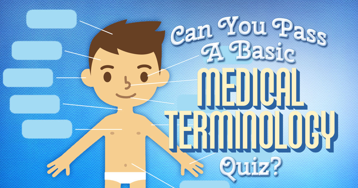 Can You Pass a Basic Medical Terminology Quiz?