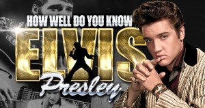 Elvis Presley Knowledge Quiz! How Well Do You Know Him?