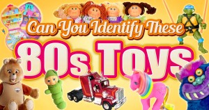 Can You Identify These 1980s Toys? Quiz