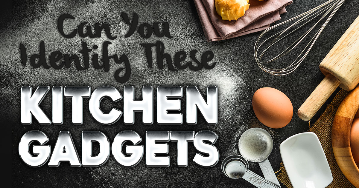 Can You Identify These Kitchen Gadgets?