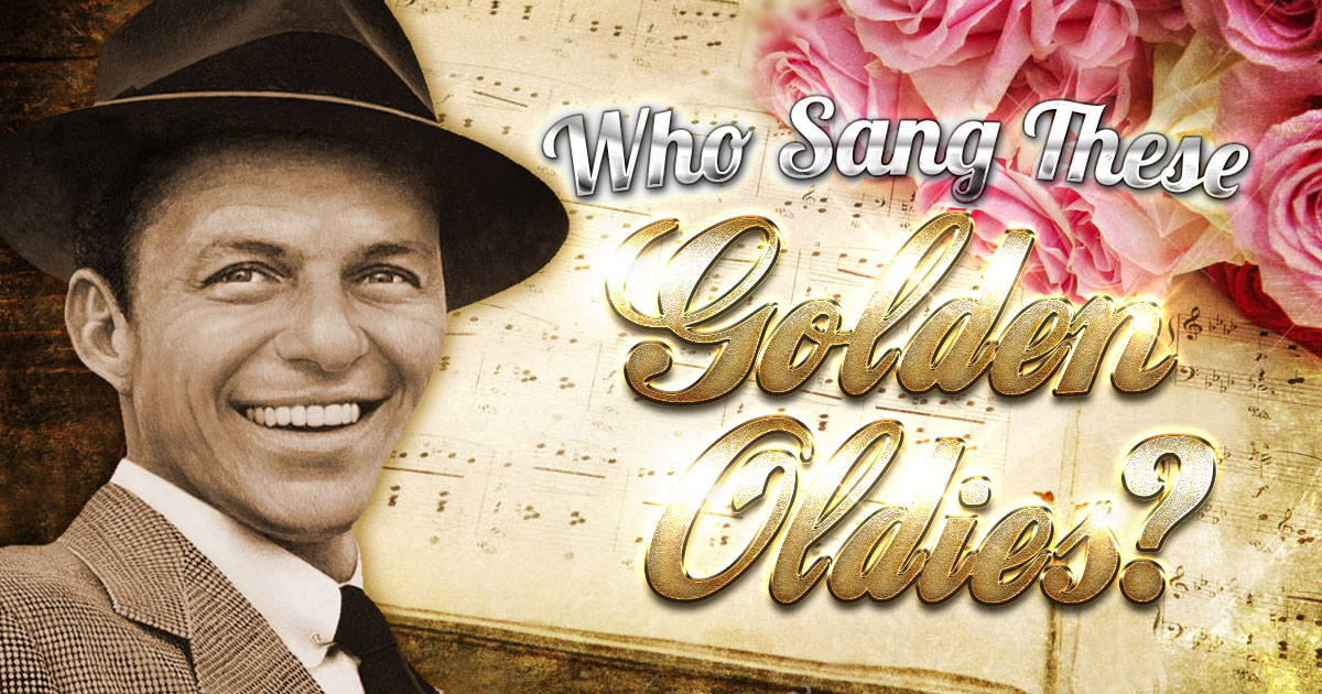 Who Sang These Golden Oldies? Quiz