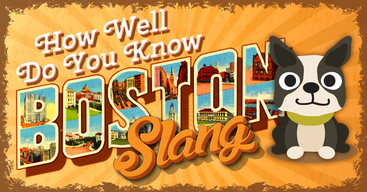 How Well Do You Know Boston Slang?