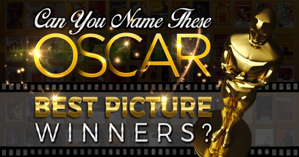 Can You Name These Oscar Best Picture Winners?