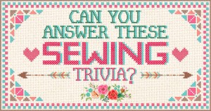 Can You Answer These Sewing Trivia? Quiz