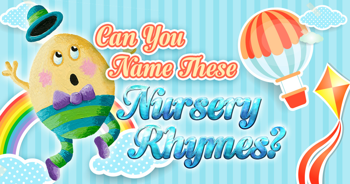 Can You Name These Nursery Rhymes? Quiz