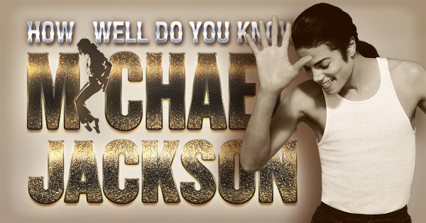 How Well Do You Know Michael Jackson?