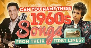 Can You Name These 1960s Songs from Their First Lines? Quiz