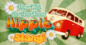 How Well Do You Know Hippie Slang? Quiz