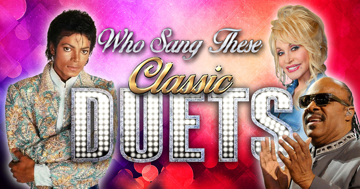 Who Sang These Classic Duets? Quiz