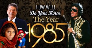 How Well Do You Know the Year 1985? Quiz