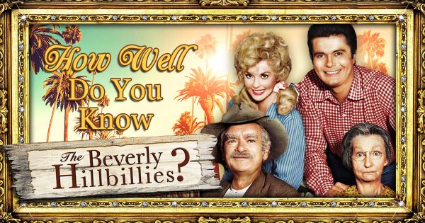How Well Do You Know “The Beverly Hillbillies”?