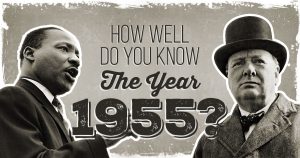 How Well Do You Know the Year 1955? Quiz