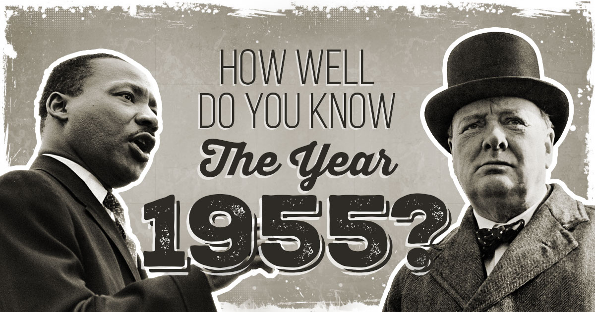 How Well Do You Know The Year 1955 Quiz