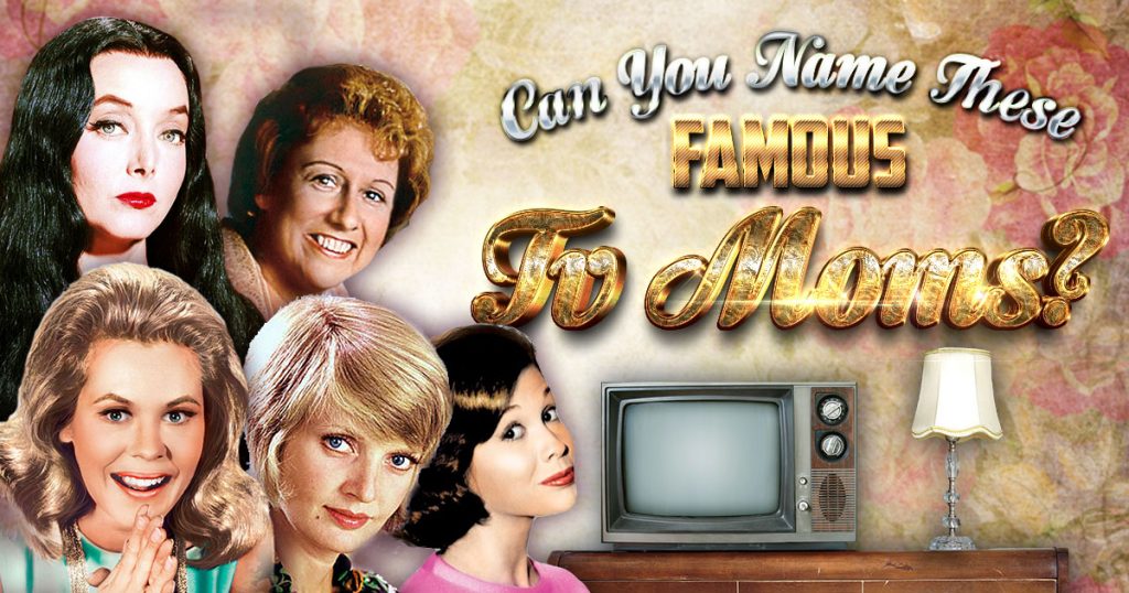  Can You Name These Famous TV Moms Quiz