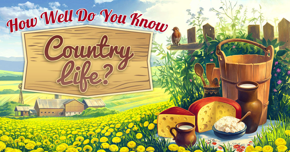How Well Do You Know Country Life?