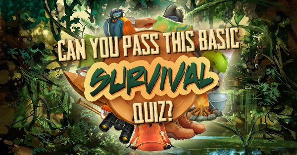 Can You Pass This Basic Survival Quiz?