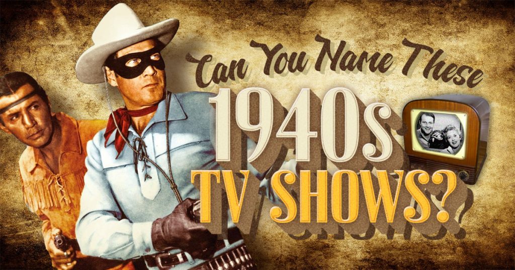 Classic TV Quiz: Best TV Series of the 40s