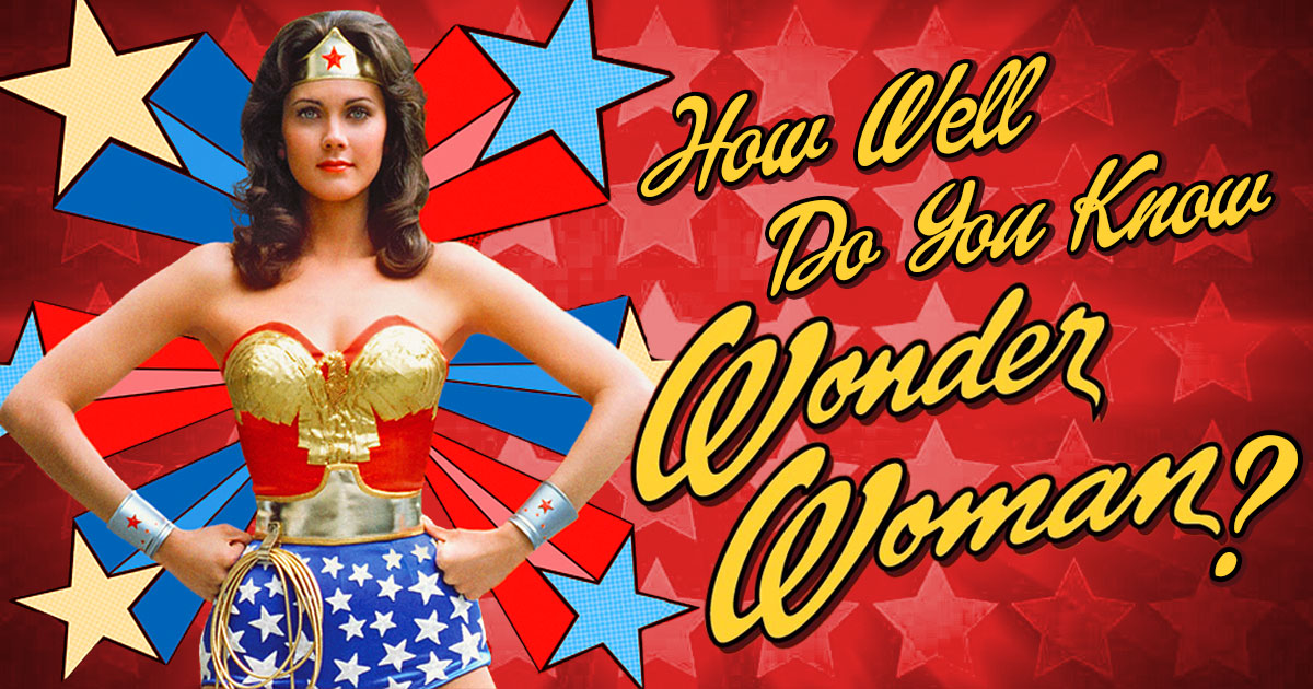 How Well Do You Know “Wonder Woman”?