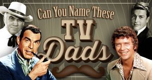 Can You Name These TV Dads? Quiz