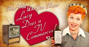 How Well Do You Know Lucy Does a TV Commercial? Quiz