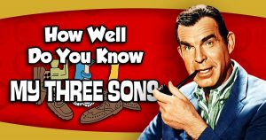 How Well Do You Know “My Three Sons”? Quiz