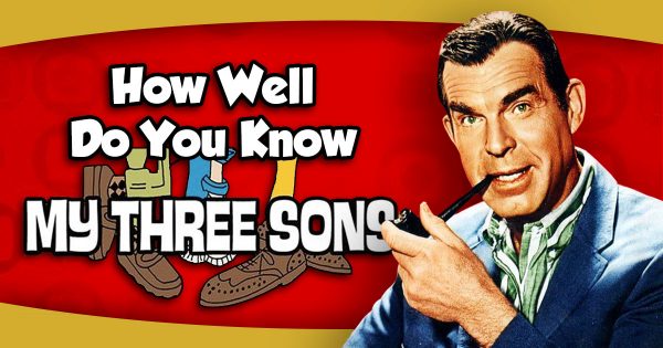 How Well Do You Know “My Three Sons”?