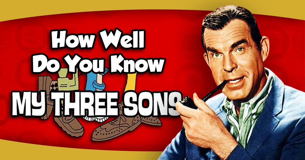 How Well Do You Know “My Three Sons”?