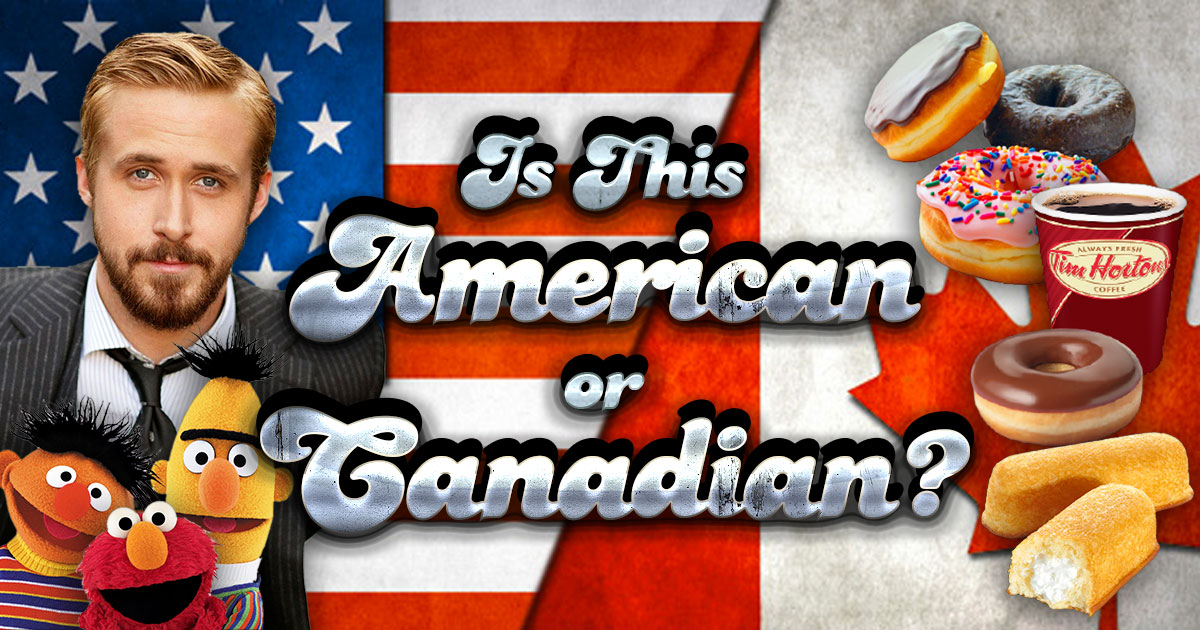 Is This American or Canadian? Quiz