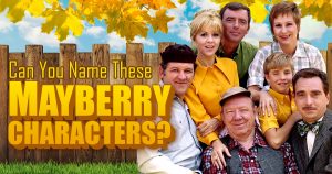 Can You Name These Mayberry Characters? Quiz