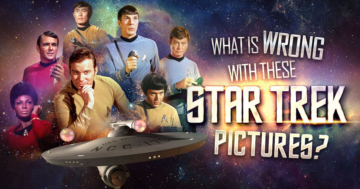 What Is Wrong With These Star Trek Pictures? Quiz