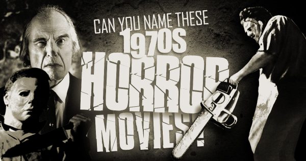 Can You Name These 1970s Horror Movies?