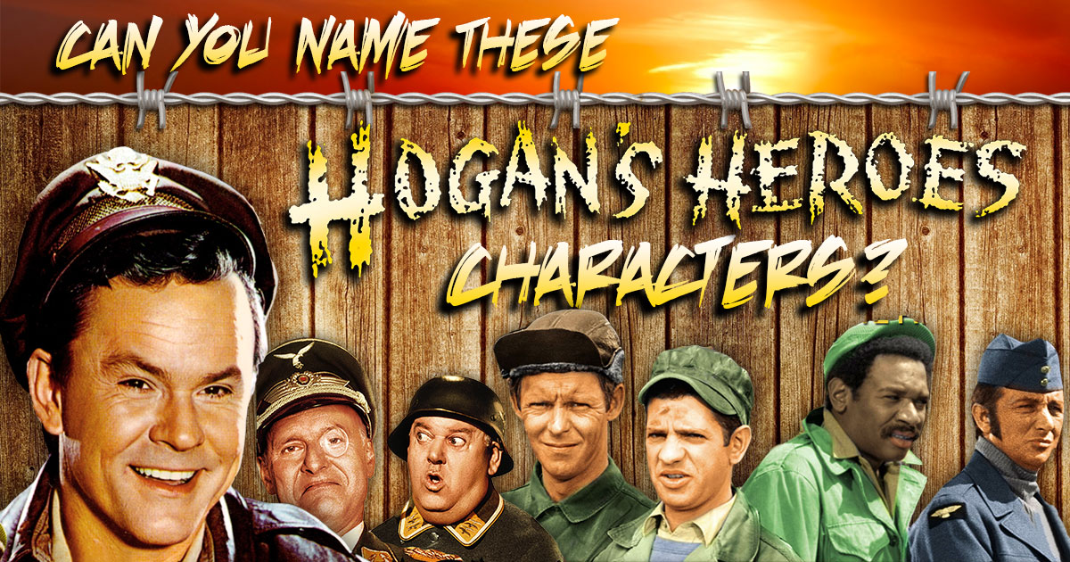 Can You Name These “Hogan’s Heroes” Characters?