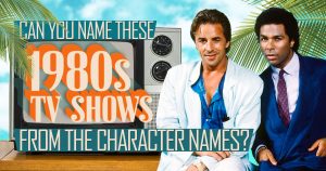 Can You Name 1980s TV Shows from the Character Names? Quiz