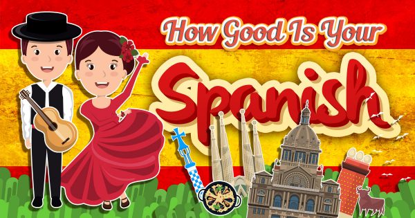 How Good Is Your Spanish? 🇪🇸