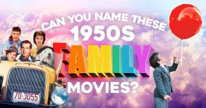 Can You Name These 1950s Family Movies? Quiz