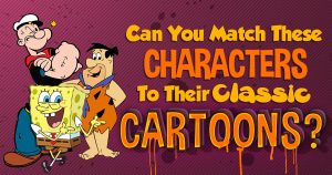 Can You Match Characters to Their Classic Cartoons? Quiz