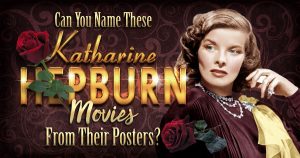 Can You Name Katharine Hepburn Movies from Their Poster… Quiz