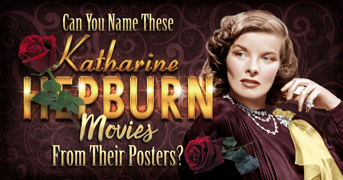 Can You Name These Katharine Hepburn Movies from Their Posters?