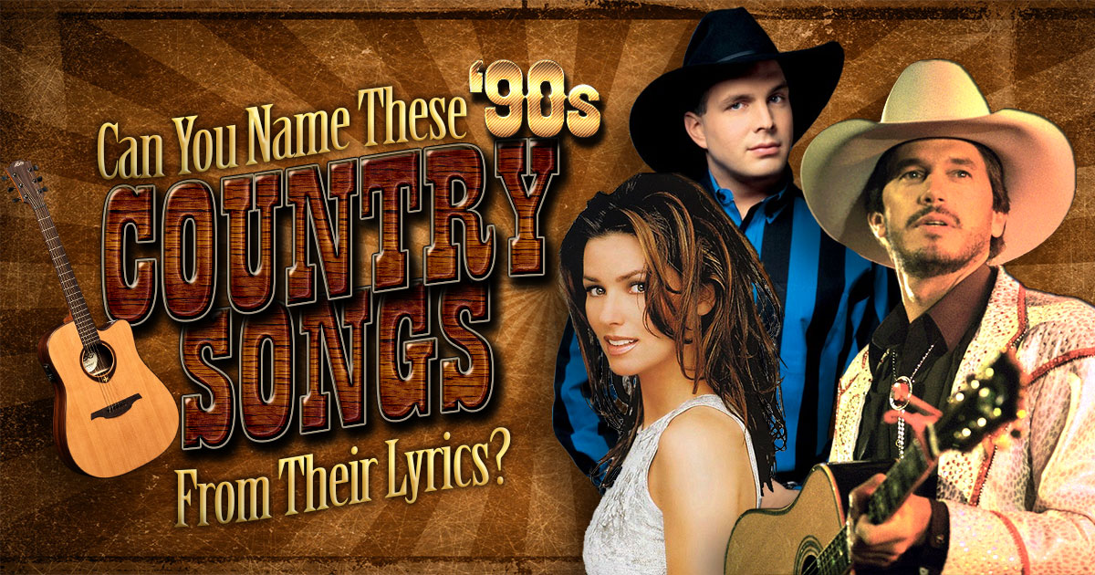 Can You Name 1990s Country Songs from Their Lyrics? Quiz