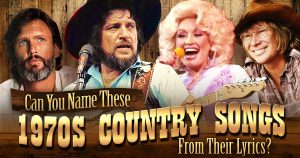 Can You Name 1970s Country Songs from Their Lyrics? Quiz