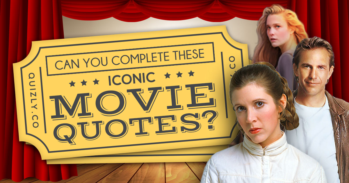 Movie Quiz: Can You Complete These Iconic Movie Quotes?