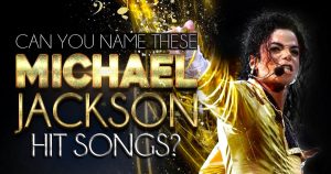 Music Quiz! Can You Name Michael Jackson Hit Songs?