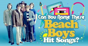 Music Quiz! Can You Name These Beach Boys Hit Songs?