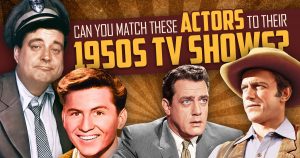 Classic TV Quiz! Can You Match Actors To 50s TV Shows?