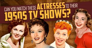 Classic TV Quiz! Can You Match Actress To 50s TV Show?