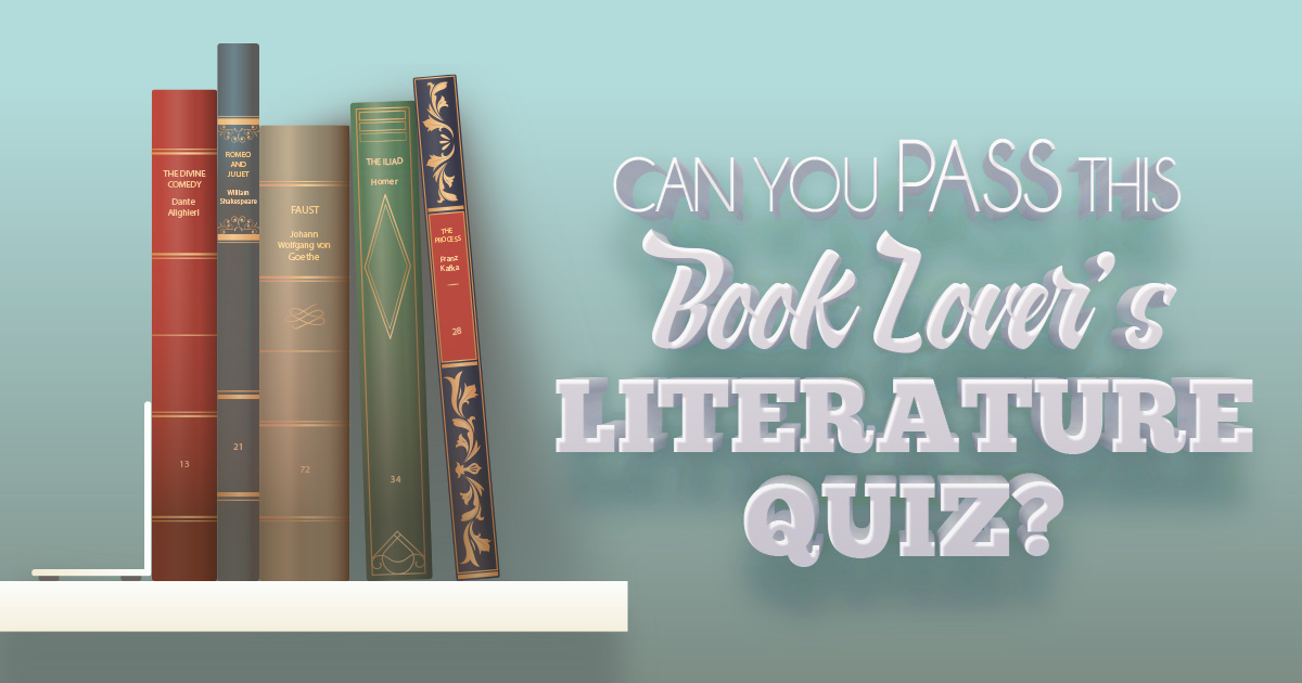 Can You Pass This Book Lover’s Literature Quiz?