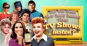 Classic TV Quiz! How Many Seasons Did TV Shows Last?
